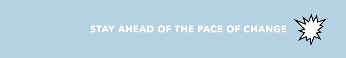 Banner reading stay ahead of the pace of change